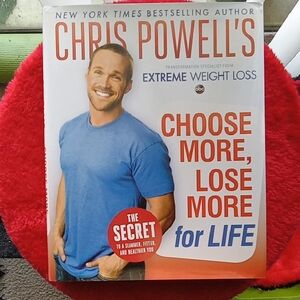 Chris Powell's Book: Choose More, Lose More for Life